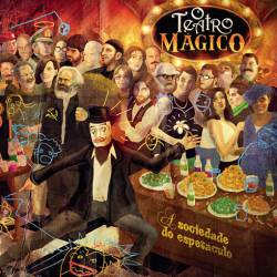 O Teatro Mágico : A Sociedade do Espetáculo